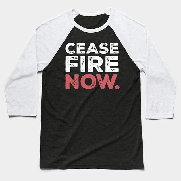 Ceasefire Now Baseball T-Shirt by TDH210